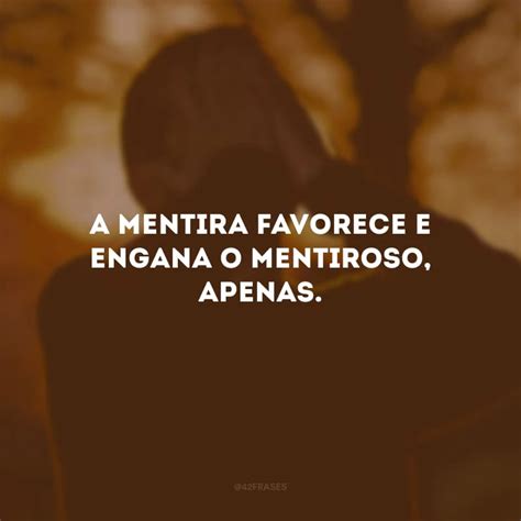 frases de mentirosos|40 frases de reflexão sobre mentiras para passar。